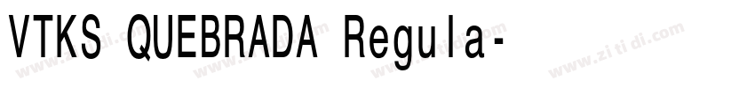 VTKS QUEBRADA Regula字体转换